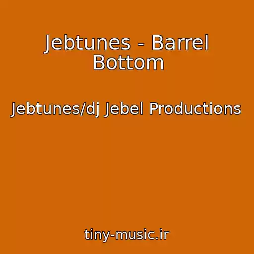 کاور آهنگ Jebtunes - Barrel Bottom از Jebtunes/dj Jebel Productions