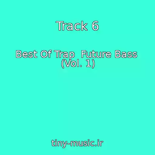 کاور آهنگ Track 6 از Best Of Trap  Future Bass  (Vol. 1)