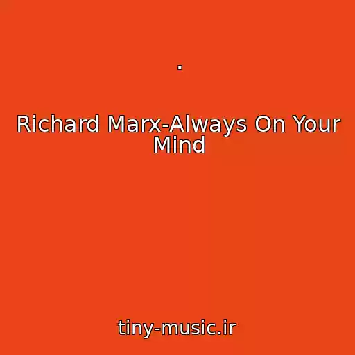 کاور آهنگ . از Richard Marx-Always On Your Mind