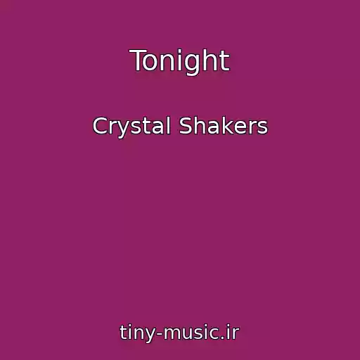 کاور آهنگ Tonight از Crystal Shakers