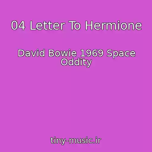 کاور آهنگ 04 Letter To Hermione از David Bowie 1969 Space Oddity