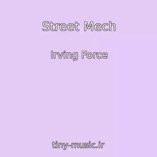 کاور آهنگ Street Mech از Irving Force