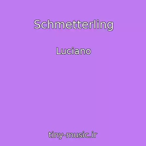 کاور آهنگ Schmetterling از Luciano