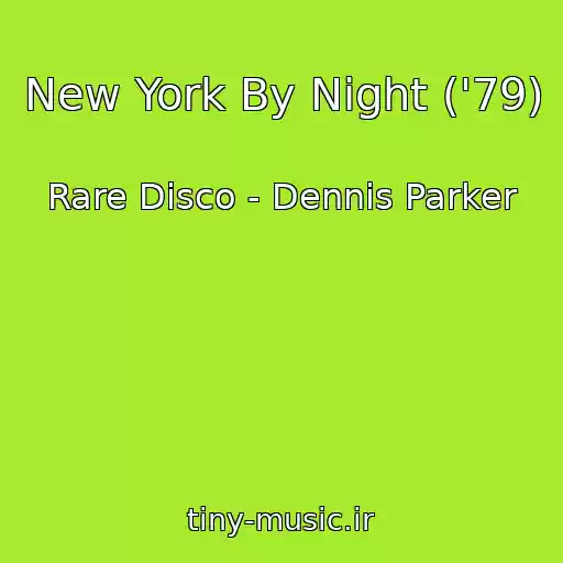 کاور آهنگ New York By Night ('79) از Rare Disco - Dennis Parker