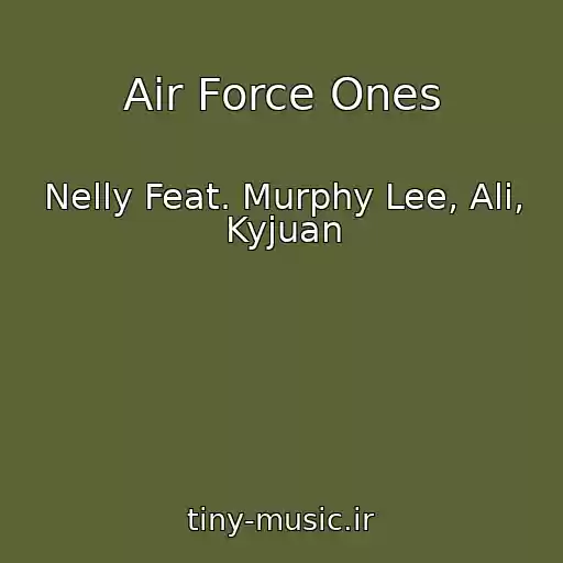 کاور آهنگ Air Force Ones از Nelly Feat. Murphy Lee, Ali, Kyjuan