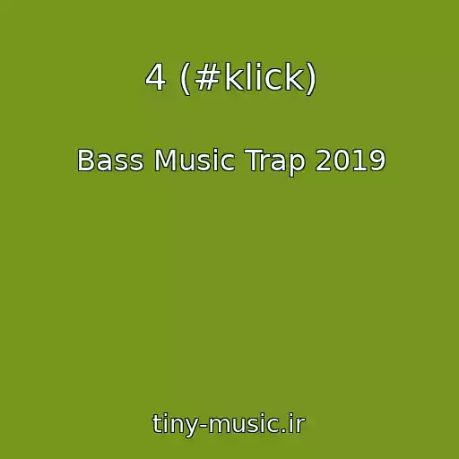 کاور آهنگ 4 (#klick) از Bass Music Trap 2019