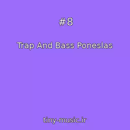 کاور آهنگ #8 از Trap And Bass Poneslas