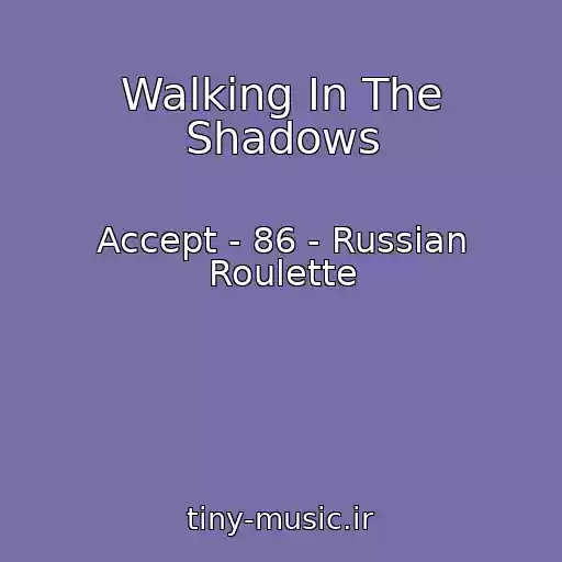 کاور آهنگ Walking In The Shadows از Accept - 86 - Russian Roulette