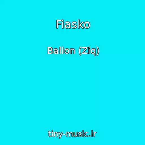 کاور آهنگ Fiasko از Ballon (Ziq)