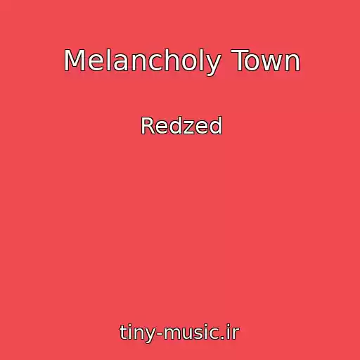 کاور آهنگ Melancholy Town از Redzed