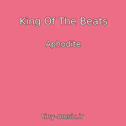 کاور آهنگ King Of The Beats از Aphodite