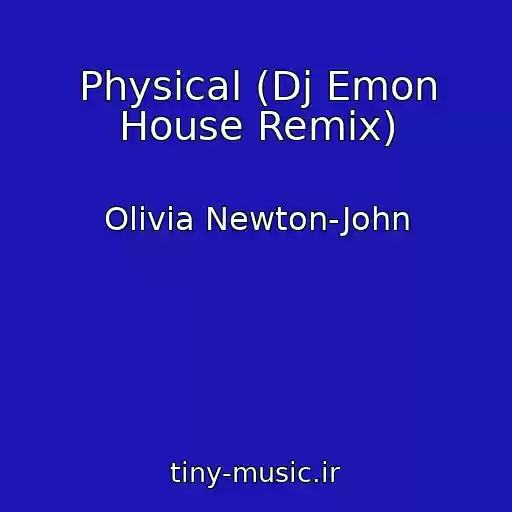 کاور آهنگ Physical (Dj Emon House Remix) از Olivia Newton-John