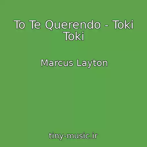 کاور آهنگ To Te Querendo - Toki Toki از Marcus Layton