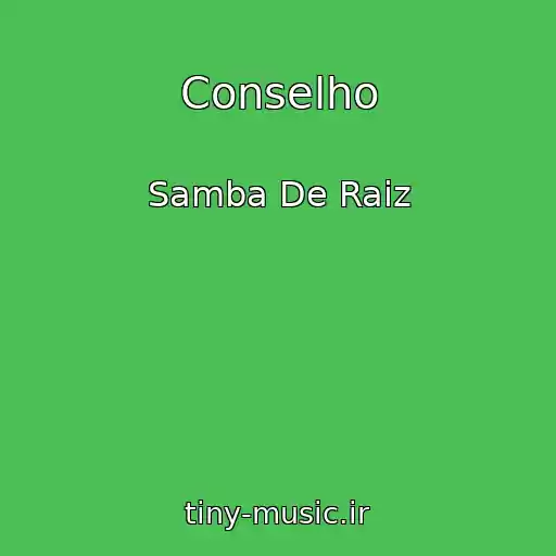 کاور آهنگ Conselho از Samba De Raiz