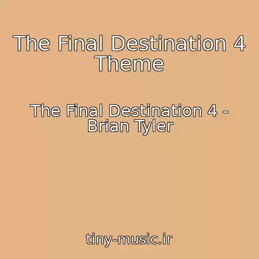 کاور آهنگ The Final Destination 4 Theme از The Final Destination 4 - Brian Tyler
