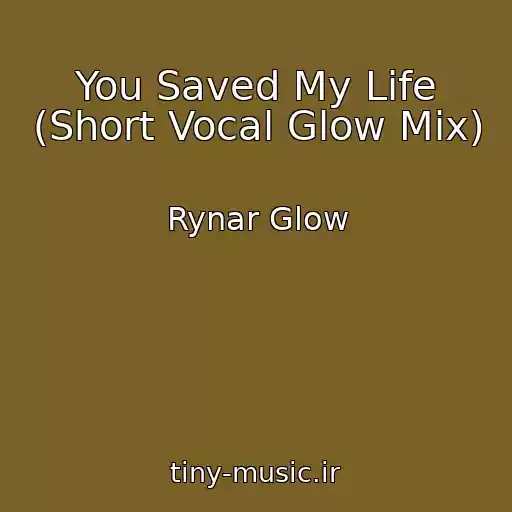 کاور آهنگ You Saved My Life (Short Vocal Glow Mix) از Rynar Glow