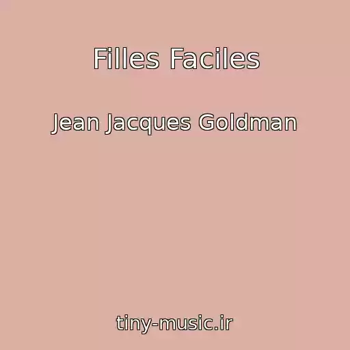 کاور آهنگ Filles Faciles از Jean Jacques Goldman