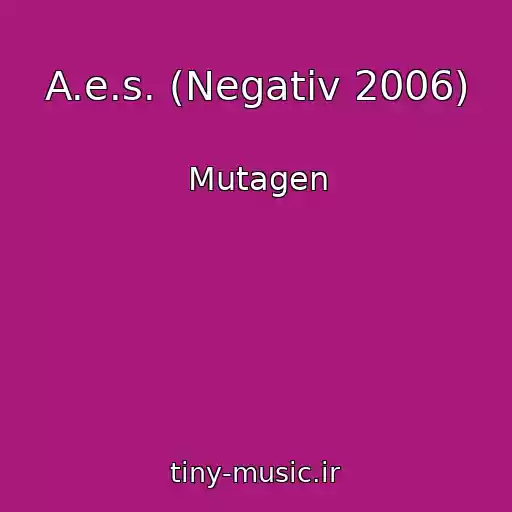 کاور آهنگ A.e.s. (Negativ 2006) از Mutagen