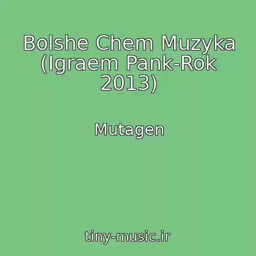 کاور آهنگ Bolshe Chem Muzyka (Igraem Pank-Rok 2013) از Mutagen