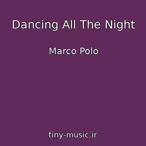 کاور آهنگ Dancing All The Night از Marco Polo