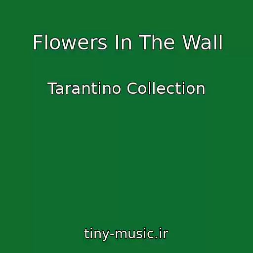 کاور آهنگ Flowers In The Wall از Tarantino Collection