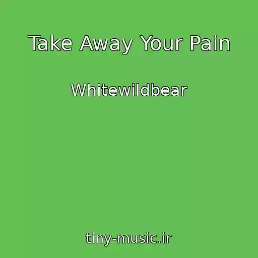 کاور آهنگ Take Away Your Pain از Whitewildbear