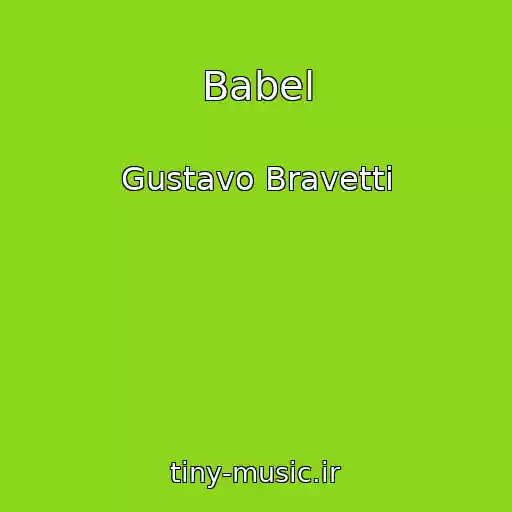 کاور آهنگ Babel از Gustavo Bravetti