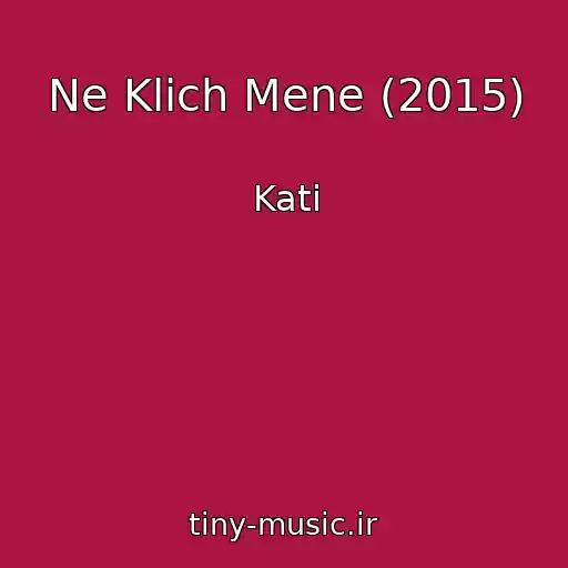 کاور آهنگ Ne Klich Mene (2015) از Katі