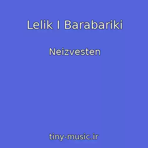کاور آهنگ Lelik I Barabariki از Neizvesten