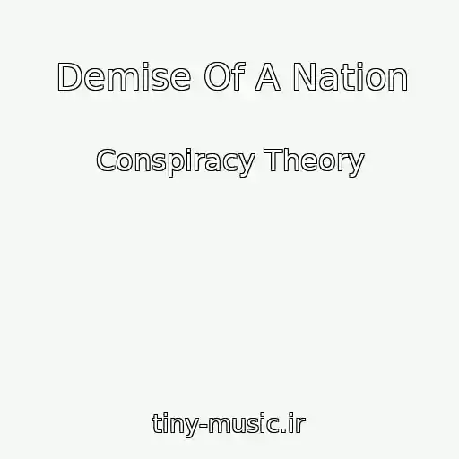 کاور آهنگ Demise Of A Nation از Conspiracy Theory
