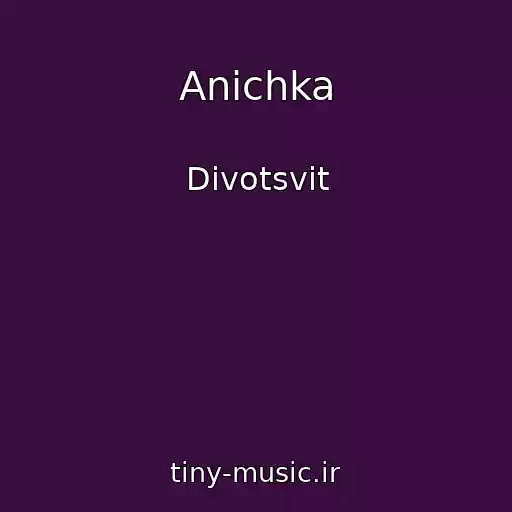 کاور آهنگ Anichka از Divotsvіt