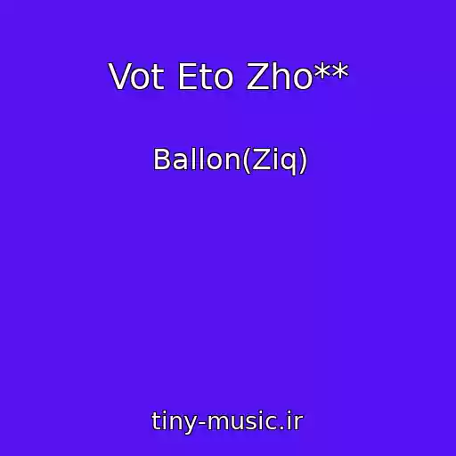 کاور آهنگ Vot Eto Zho** از Ballon(Ziq)