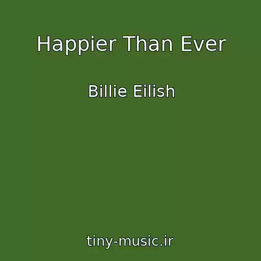 کاور آهنگ Happier Than Ever از Billie Eilish