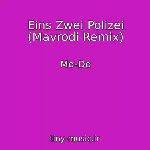 کاور آهنگ Eins Zwei Polizei (Mavrodi Remix) از Mo-Do