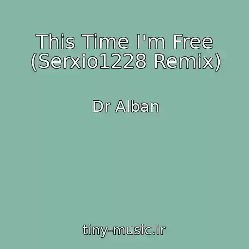 کاور آهنگ This Time I'm Free (Serxio1228 Remix) از Dr Alban