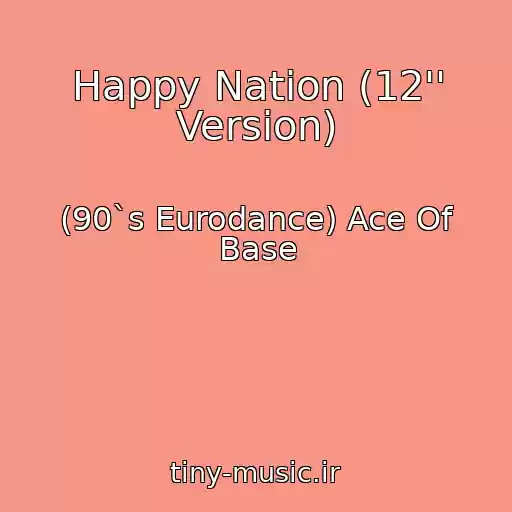 کاور آهنگ Happy Nation (12'' Version) از (90`s Eurodance) Ace Of Base