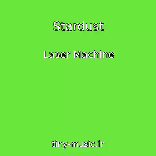 کاور آهنگ Stardust از Laser Machine