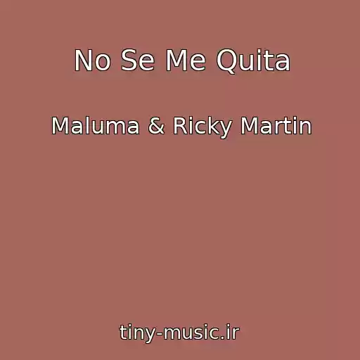 کاور آهنگ No Se Me Quita از Maluma & Ricky Martin