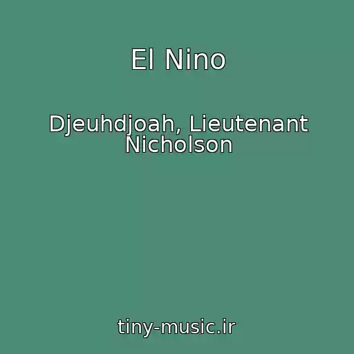 کاور آهنگ El Nino از Djeuhdjoah, Lieutenant Nicholson