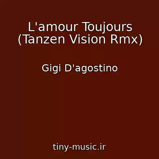 کاور آهنگ L'amour Toujours (Tanzen Vision Rmx) از Gigi D'agostino