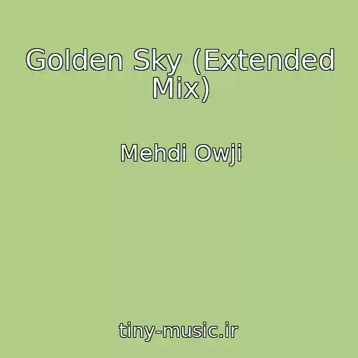 کاور آهنگ Golden Sky (Extended Mix) از Mehdi Owji