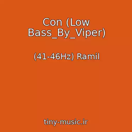 کاور آهنگ Con (Low Bass_By_Viper) از (41-46Hz) Ramil