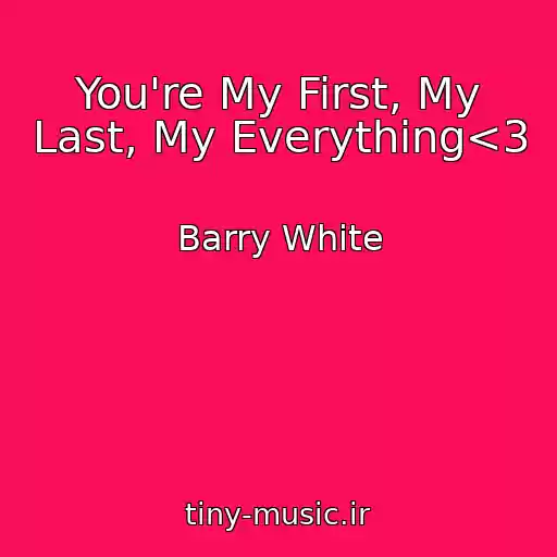 کاور آهنگ You're My First, My Last, My Everything<3 از Barry White