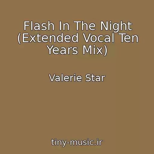 کاور آهنگ Flash In The Night (Extended Vocal Ten Years Mix) از Valerie Star