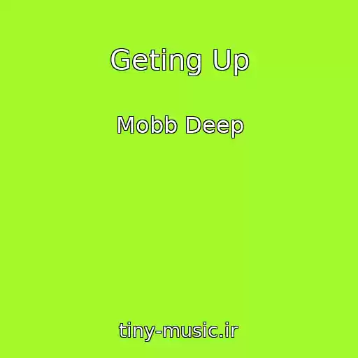 کاور آهنگ Geting Up از Mobb Deep