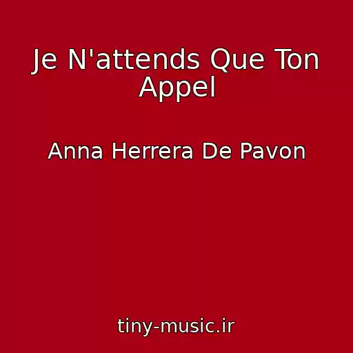 کاور آهنگ Je N'attends Que Ton Appel از Anna Herrera De Pavon