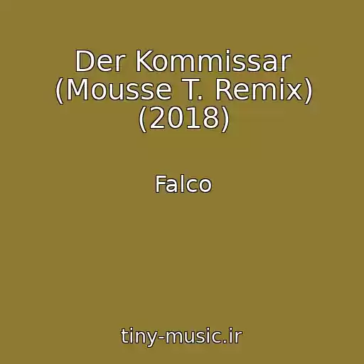 کاور آهنگ Der Kommissar (Mousse T. Remix) (2018) از Falco