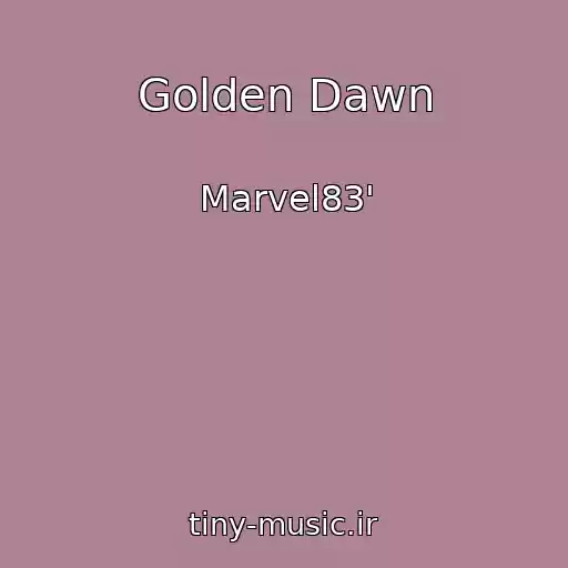 کاور آهنگ Golden Dawn از Marvel83'