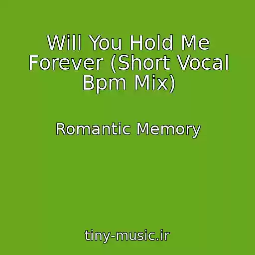 کاور آهنگ Will You Hold Me Forever (Short Vocal Bpm Mix) از Romantic Memory