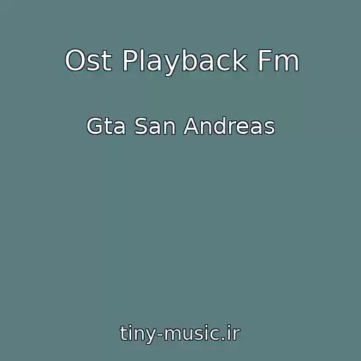 کاور آهنگ Ost Playback Fm از Gta San Andreas